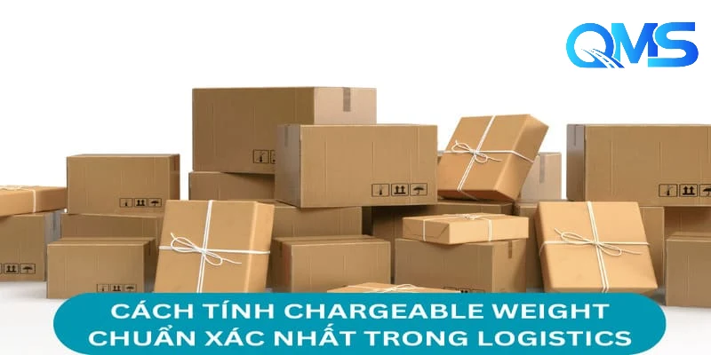 Cách tính Chargeable Weight siêu chuẩn